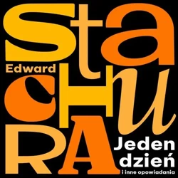 audiobook Jeden dzień i inne opowiadania - Edward Stachura