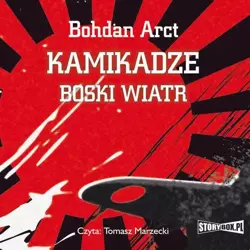 audiobook Kamikadze boski wiatr - Bohdan Arct