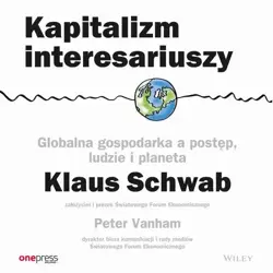 audiobook Kapitalizm interesariuszy. Globalna gospodarka a postęp, ludzie i planeta - Klaus Schwab