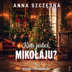 audiobook Kim jesteś, Mikołaju? - Anna Szczęsna