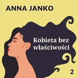 audiobook Kobieta bez właściwości - Anna Janko