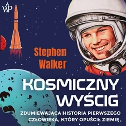 audiobook Kosmiczny wyścig. Zdumiewająca historia pierwszego człowieka, który opuścił Ziemię - Stephen Walker