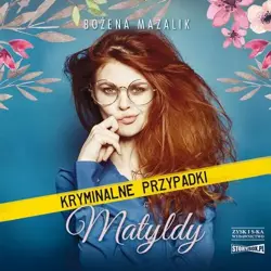 audiobook Kryminalne przypadki Matyldy - Bożena Mazalik