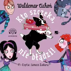 audiobook Kto szczeka, nie błądzi! - Waldemar Cichoń