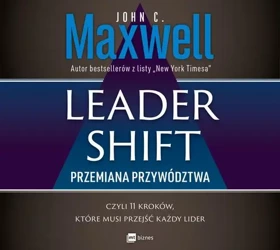 audiobook Leadershift. Przemiana przywództwa, czyli 11 kroków, które musi przejść każdy lider - John Maxwell C.