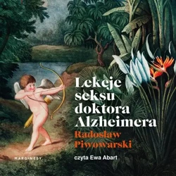 audiobook Lekcje seksu doktora Alzheimera - Radosław Piwowarski