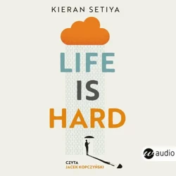 audiobook Life is Hard.Filozofia na trudne czasy - Kieran Setiya