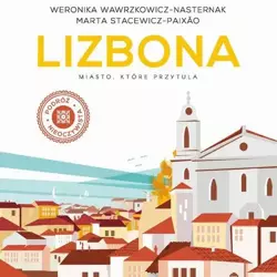 audiobook Lizbona. Miasto, które przytula - Weronika Wawrzkowicz-Nasternak