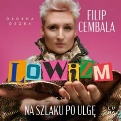 audiobook Lowizm, czyli na szlaku po ulgę - Filip Cembala