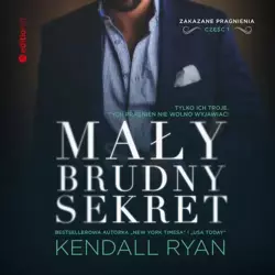 audiobook Mały, brudny sekret. Zakazane pragnienia #1 - Kendall Ryan