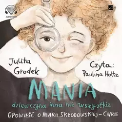 audiobook Mania dziewczyna inna niż wszystkie - Julita Grodek