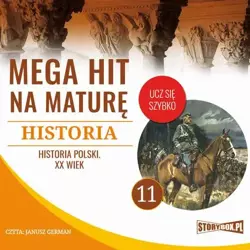 audiobook Mega hit na maturę. Historia 11. Historia Polski. XX wiek - Krzysztof Pogorzelski