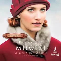 audiobook Mieć odwagę, by marzyć. Tom 3. Przysięga miłości - Susan Anne Mason