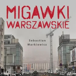 audiobook Migawki Warszawskie - Sebastian Markiewicz