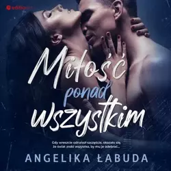 audiobook Miłość ponad wszystkim - Angelika Łabuda