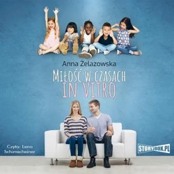 audiobook Milość w czasach in vitro - Anna Żelazowska