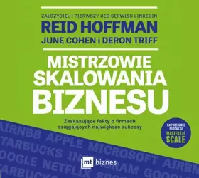 audiobook Mistrzowie skalowania biznesu. Zaskakujące fakty o firmach osiągających największe sukcesy - Reid Hoffman