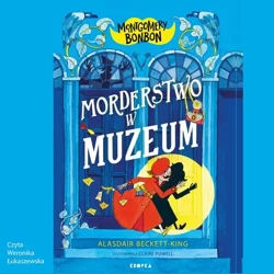 audiobook Montgomery Bonbon. Morderstwo w muzeum - Alasdair Beckett-King