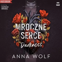 audiobook Mroczne serce. Darkness - Anna Wolf