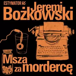 audiobook Msza za mordercę - Jeremi Bożkowski