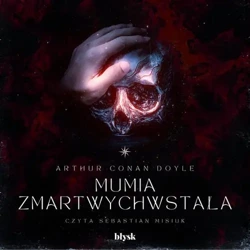 audiobook Mumia zmartwychwstała - Arthur Doyle Conan