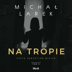 audiobook Na tropie - Michał Larek