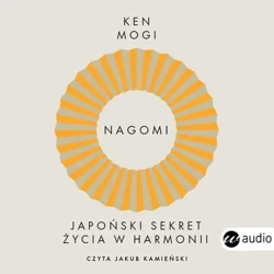 audiobook Nagomi. Japoński sekret życia w harmonii - Ken Mogi