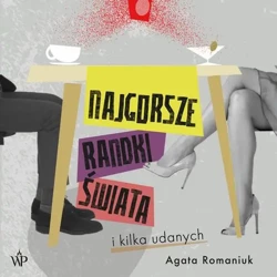 audiobook Najgorsze randki świata i kilka udanych - Agata Romaniuk