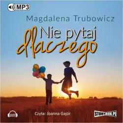 audiobook Nie pytaj dlaczego - Magdalena Trubowicz