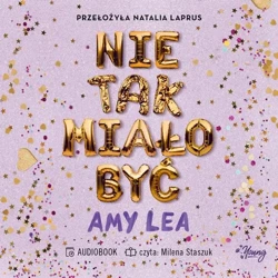 audiobook Nie tak miało być - Amy Lea