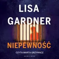 audiobook Niepewność. Cykl z detektyw Tessą Leoni. Tom 2 - Lisa Gardner