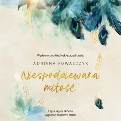 audiobook Niespodziewana miłość - Adriana Kowalczyk