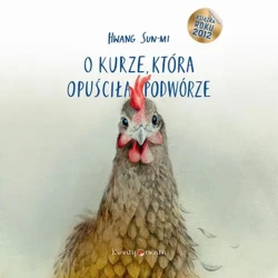 audiobook O kurze, która opuściła podwórze - Sun-mi Hwang