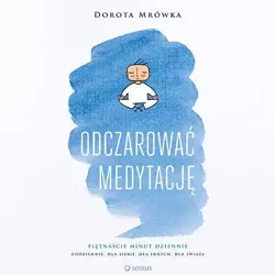 audiobook Odczarować medytację - Dorota Mrówka