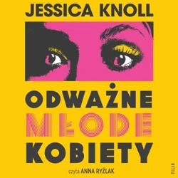 audiobook Odważne młode kobiety - Jessica Knoll