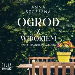 audiobook Ogród z widokiem - Anna Szczęsna