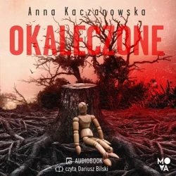 audiobook Okaleczone - Anna Kaczanowska