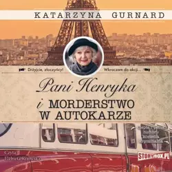 audiobook Pani Henryka i morderstwo w autokarze - Katarzyna Gurnard