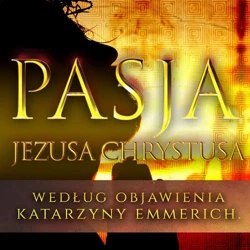 audiobook Pasja Jezusa Chrystusa - Katarzyna Emmerich