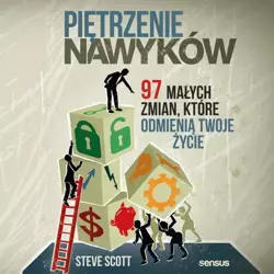 audiobook Piętrzenie nawyków. 97 małych zmian, które odmienią Twoje życie - Steve Scott