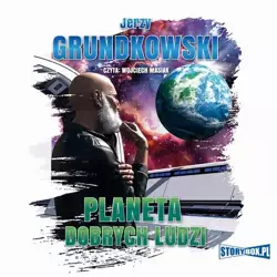 audiobook Planeta dobrych ludzi - Jerzy Grundkowski
