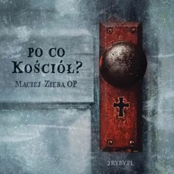 audiobook Po co Kościół? - Maciej Zięba