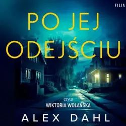 audiobook Po jej odejściu - Alex Dahl