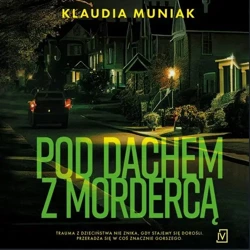 audiobook Pod dachem z mordercą - Klaudia Muniak