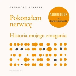 audiobook Pokonałem nerwicę. Historia mojego zmagania - Grzegorz Szaffer