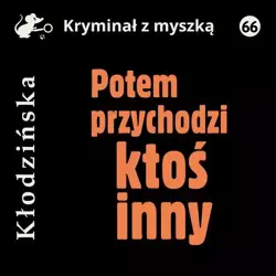 audiobook Potem przychodzi ktoś inny - Anna Kłodzińska