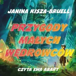 audiobook Przygody Małych Wędrowców - Janina Kisza-Bruell