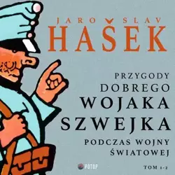 audiobook Przygody dobrego wojaka Szwejka podczas wojny światowej. Tom 1. Tom 2 - Jaroslav Hasek