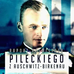 audiobook Raport Witolda Pileckiego z Auschwitz - Witold Pilecki