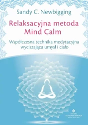 audiobook Relaksacyjna metoda Mind Calm. Współczesna technika medytacyjna wyciszająca umysł i ciało - Sandy C. Newbigging